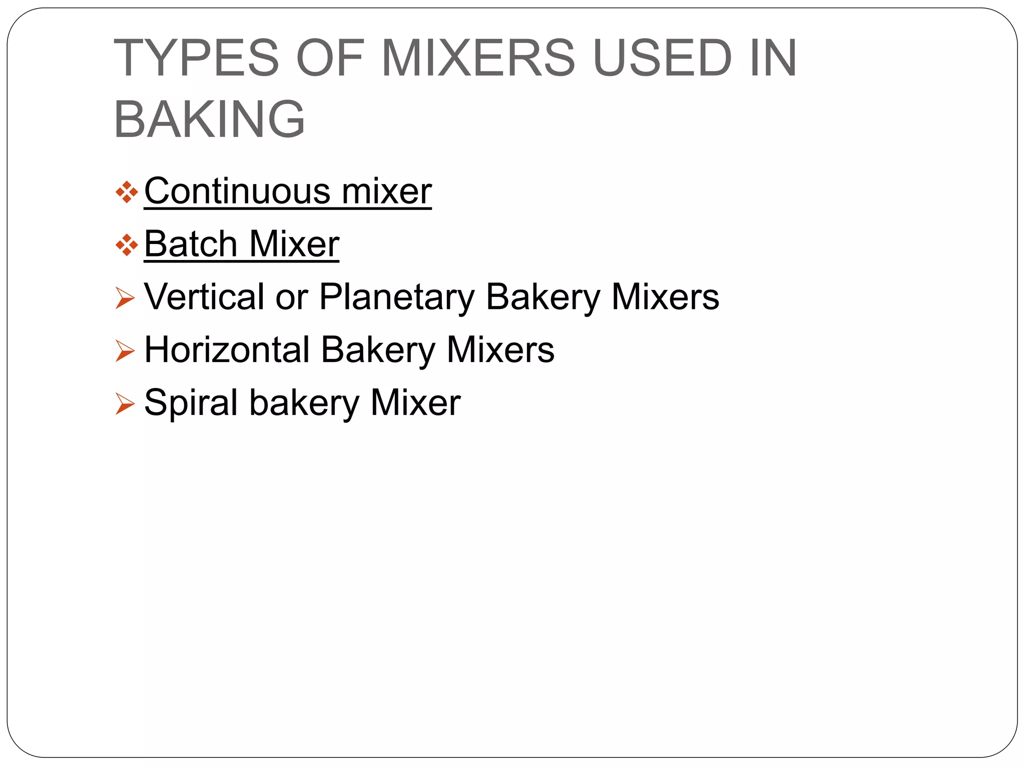 Different types of mixers used in baking industry PPT