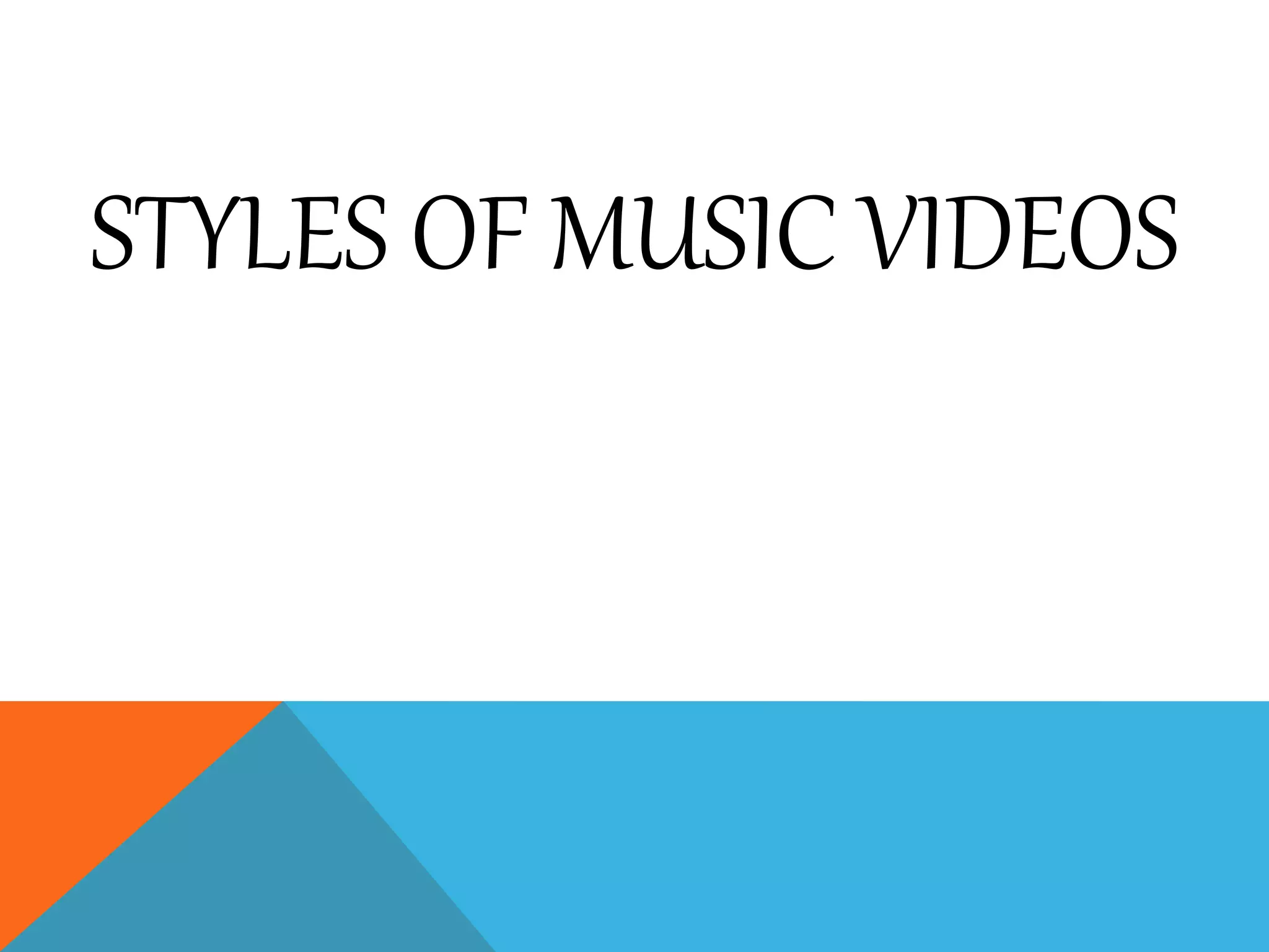 Different Types And Styles Of Music Videos PPT different-types-and-styles-of-music-videos-ppt