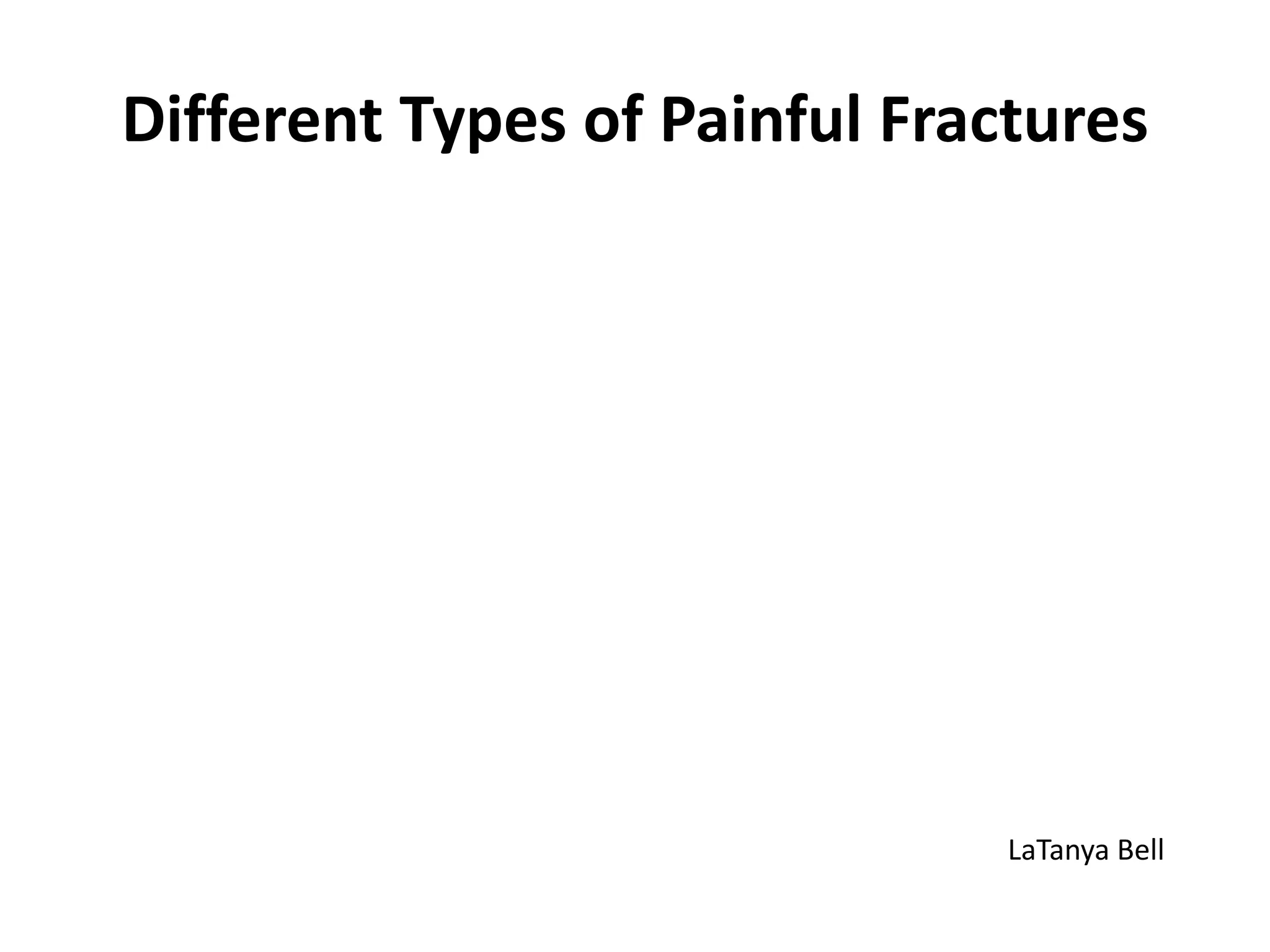 Different types of painful fractures | PPT