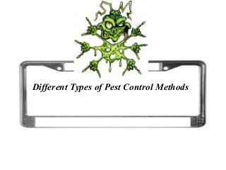 Different Types of Pest Control Methods
 