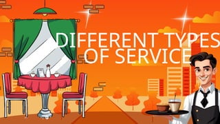 Food and Beverage Services NCII DIFFERENT TYPES OF SERVICE.pptx