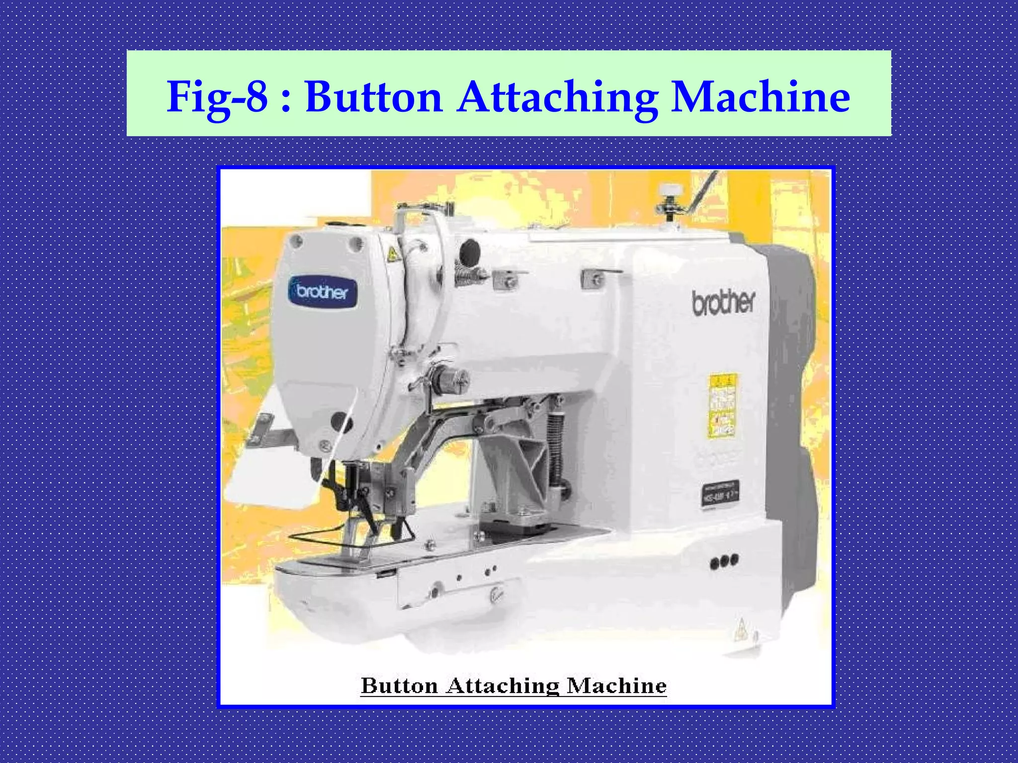 Fig-8 : Button Attaching Machine
 