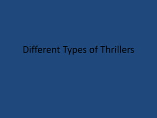 Different Types of Thrillers
 