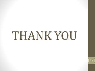 THANK YOU
47
 