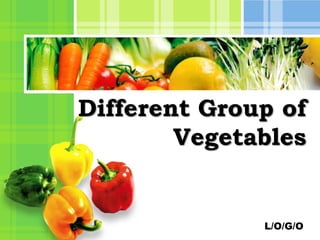 L/O/G/O
Different Group of
Vegetables
 