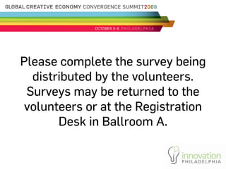 Please complete the survey being
  distributed by the volunteers.
 Surveys may be returned to the
 volunteers or at the Registration
       Desk in Ballroom A.
 
