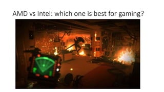 AMD vs Intel: which one is best for gaming?
 