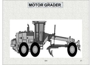 MOTOR GRADER




     ISN       67
 