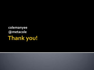 Thank you!colemanyee@metacole