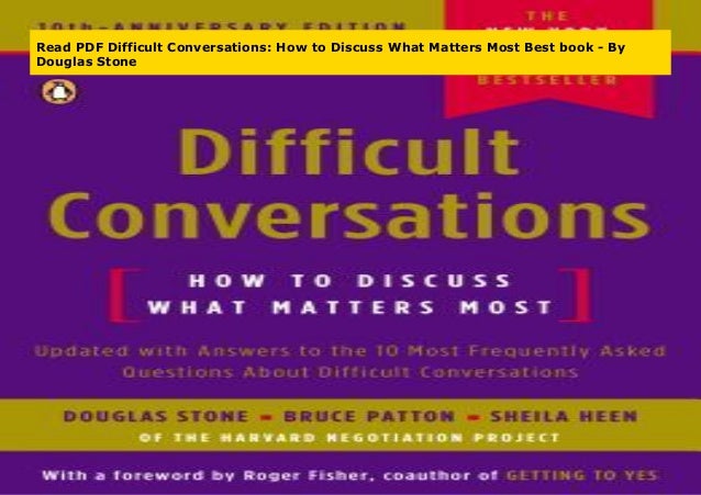 Read PDF Difficult Conversations How to Discuss What