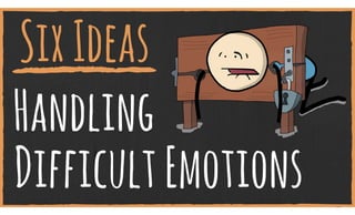 How to Handle Difficult Emotions