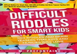 Difficult Riddles For Smart Kids: 300 Difficult Riddles And Brain Teasers Families Will
Love (Books for Smart Kids) TOP RATED#4
 