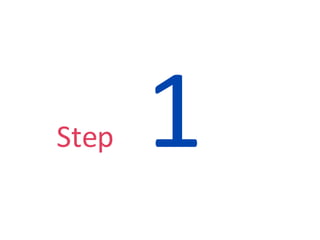 Step  1 