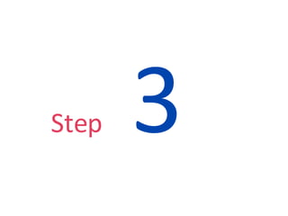 Step  3 