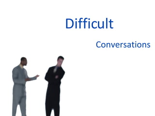 Difficult   Conversations 