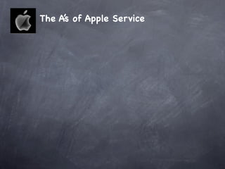 The A’s of Apple Service
 