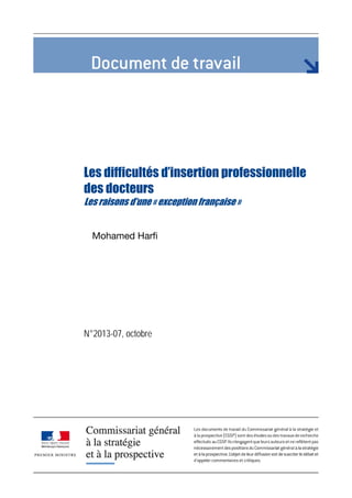 Les difficultés d’insertion professionnelle
des docteurs
Les raisons d’une « exception française »
Mohamed Harfi

N°2013-07, octobre

 