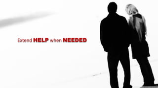 Extend HELP when NEEDED
 