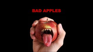 BAD APPLES
 