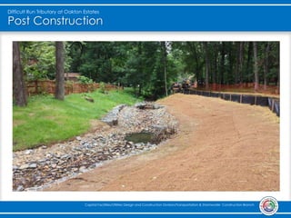 Difficult Run Tributary at Oakton Estates
Capital Facilities/Utilities Design and Construction Division/Transportation & Stormwater Construction Branch
Post Construction
 