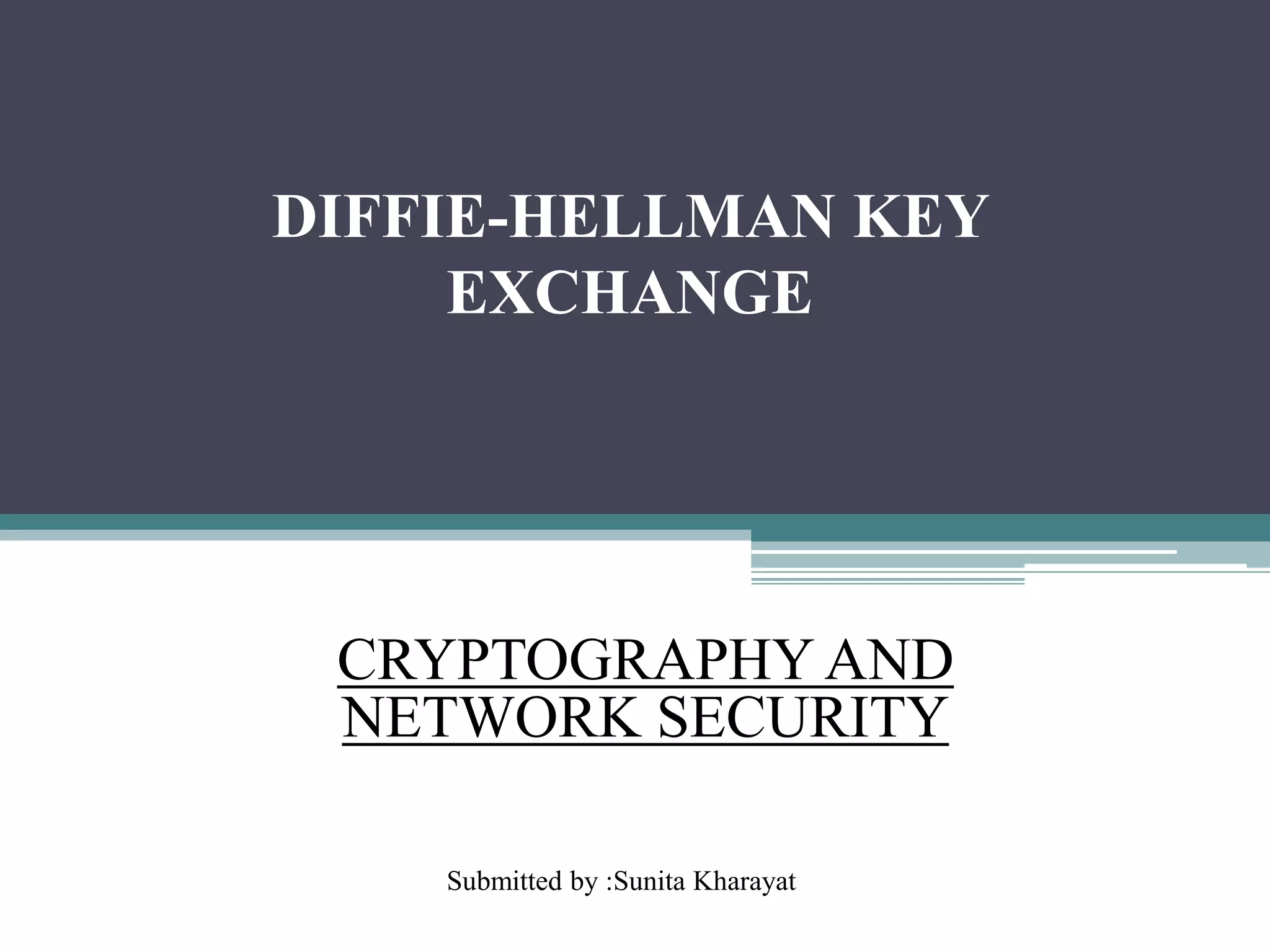 Diffie hellman key exchange algorithm | PPTX