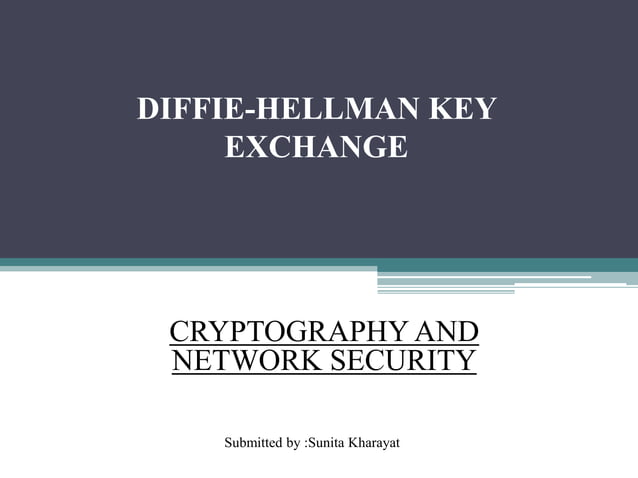 Diffie hellman key exchange algorithm | PPTX