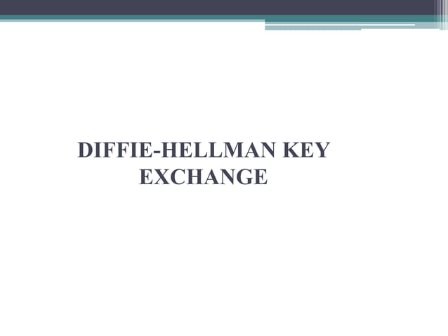 Diffie hellman key exchange algorithm | PPTX