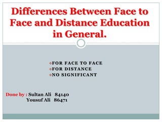 Diffrences between face to face and distance education | PPTX