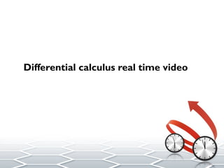 Differential calculus real time video
 