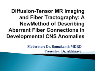 Moderator: Dr. Ramakanth MDRD
Presentor: Dr. Abhinaya
 