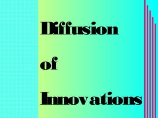 Diffusion
of
Innovations

 