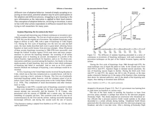 182                                                         Diffusion of Innovations

different view of adoption behavior: instead of simply accepting or re-
jecting an innovation, potential adopters may be active participants in
the adoption and diffusion process, struggling to give meaning to the
new information as the innovation is applied to their local context.
This conception of adoption behavior, involving re-invention, is more
in line with what certain respondents in diffusion research have been
trying to tell researchers for many years.

      Airplane Hijacking: Re-Invention in the Skies*
    An unusual and interesting case of almost continuous re-invention is pro-
vided by airplane hijackings. The first act of such air piracy occurred in Peru
in 1930; this was the original act of invention. But airplane hijackings really
began to diffuse in early 1968, with a spate of hijackings to Cuba (Figure
5-2). During the first cycle of hijackings over the next two and one-half
years, the mass media described each event in great detail, allowing future
hijackers to learn useful lessons from previous attempts. About 80 percent
of these seventy hijackings (occurring in 1968-1970) were successful, even                      Jan.    July     Jan.    July   Jan.    July       Jan.   July   Jan.   July
though the Federal Aviation Agency (FAA) took more and more counter-                            1968    1968     1969    1969   1970    1970       1971   1971   1972   1972
measures to prevent the hijacking attempts: the screening of all airline               Figure 5-2. The diffusion of airplane hijacking proceeded in a series of
passengers prior to boarding an aircraft, development of a profile of the              continuous re-inventions of hijacking techniques, with each countered by
typical hijacker, legal punishment for hijackers, and so on. No direct com-            prevention techniques on the part of the Federal Aviation Agency and the
munication could have occurred among the hijackers, but thanks to the mass             airlines.
media accounts of each hijacking, they were able to learn which techniques
of hijacking had failed or succeeded. And as soon as an FAA counter-                       During the first cycle of hijackings from 1968 through mid-1970, the
measure blocked one technique of hijacking, a new technique would be re-               usual technique was to hijack the plane to Cuba. In the second cycle from
invented.                                                                              mid-1970 to mid-1971, hijackers began to demand ransom payments; the
                                                                                       rate of hijacking success began to decline. During the third cycle from
    At first, hijacking in the United States mostly involved flying the plane to
                                                                                       mid-1971 to mid-1972, the success rate fell to only 29 percent, as the mass
Cuba, which was at that time romanticized as a socialist haven, with the hi-
                                                                                       media voluntarily blacked out (1) the names of the hijackers (thus stymieing
jackers receiving a hero's welcome in Havana. This first era of politically
                                                                                       their desire for national publicity), and (2) the details of the hijacking tech-
motivated hijackings ended, however, with the voluntary return of six hi-
                                                                                       niques, thus making re-invention more difficult.
jackers from Cuba to face certain prison terms in the United States (Pitcher
et al, 1978). They complained of racial discrimination and other mistreat-             Source: Hamblin et al (1973, p. 122), used by permission.
ment in Cuba.
    Beginning in mid-1970, a second cycle of hijackings occurred in which
ransoms were demanded in exchange for the lives of passengers. The first               dropped to 66 percent (Figure 5-2). The U.S. government was learning how
ransom attempt was successful, and the hijacker, D. B. Cooper, who                     to crack down on hijackers in various ways.
parachuted with his ransom of $200,000 into a remote area, has become                     "The role of the mass media in assisting the hijackers to learn from
something of a popular cult hero. This extortion event set off a new set of            previous piracy attempts is perhaps best shown by the television program,
countermeasures by the FAA and the airlines, making successful hijacking               Doomsday Flight. This drama depicted an extortionist who threatened air-
increasingly difficult, and during this second cycle the rate of success               line officials that a pressure-sensitive bomb would explode as the plane
                                                                                       descended to a certain altitude during landing. Telephoned bomb threats
*The illustrative reading is adapted from Hamblin et al (1973, pp. 122-126), and is    patterned after the television plot occurred after this television program was
used by permission.                                                                    broadcast, and after it was later rerun. After a showing of Doomsday Flight
 