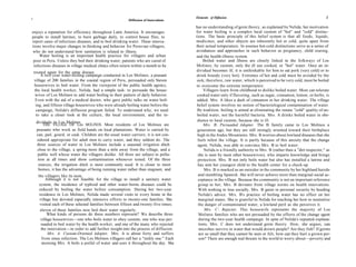 2                                                                                        Elements of Diffusion                                                         3
                                                            Diffusion of Innovations

                                                                                         has no understanding of germ theory, as explained by Nelida; her motivation
enjoys a reputation for efficiency throughout Latin America. It encourages               for water boiling is a complex local custom of "hot" and "cold" distinc-
people to install latrines, to burn garbage daily, to control house flies, to            tions. The basic principle of this belief system is that all foods, liquids,
report cases of infectious diseases, and to boil drinking water. These innova-           medicines, and other objects are inherently hot or cold, quite apart from
tions involve major changes in thinking and behavior for Peruvian villagers,             their actual temperature. In essence hot-cold distinctions serve as a series of
who do not understand how sanitation is related to illness.                              avoidances and approaches in such behavior as pregnancy, child rearing,
    Water boiling is an important health practice for villagers and urban                and the health-illness system.
 poor in Peru. Unless they boil their drinking water, patients who are cured of               Boiled water and illness are closely linked in the folkways of Los
 infectious diseases in village medical clinics often return within a month to be        Molinos; by custom, only the ill use cooked, or "hot" water. Once an in-
    treated again for the same disease.                                                  dividual becomes ill, it is unthinkable for him to eat pork (very cold) or to
         A two-year water-boiling campaign conducted in Los Molinos, a peasant           drink brandy (very hot). Extremes of hot and cold must be avoided by the
    village of 200 families in the coastal region of Peru, persuaded only Steven          sick; therefore, raw water, which is perceived to be very cold, must be boiled
     housewives to boil water. From the viewpoint of the public health agency,           to overcome the extreme temperature.
     the local health worker, Nelida, had a simple task: to persuade the house-               Villagers learn from childhood to dislike boiled water. Most can tolerate
     wives of Los Molinos to add water boiling to their pattern of daily behavior.        cooked water only if flavoring, such as sugar, cinnamon, lemon, or herbs, is
     Even with the aid of a medical doctor, who gave public talks on water boil-          added. Mrs. A likes a dash of cinnamon in her drinking water. The village
      ing, and fifteen village housewives who were already boiling water before the       belief system involves no notion of bacteriological contamination of water.
      campaign, Nelida's diffusion program failed. To understand why, we need             By tradition, boiling is aimed at eliminating the innate "cold" quality of un-
      to take a closer look at the culture, the local environment, and the in-            boiled water, not the harmful bacteria. Mrs. A drinks boiled water in obe-
     dividuals in Los Molinos.                                                            dience to local custom, because she is ill.
         THE VILLAGE OF Los MOLINOS. Most residents of Los Molinos are                        Mrs. B: Persuaded Adopter. The B family came to Los Molinos a
     peasants who work as field hands on local plantations. Water is carried by           generation ago, but they are still strongly oriented toward their birthplace
     can, pail, gourd, or cask. Children are the usual water carriers; it is not con-     high in the Andes Mountains. Mrs. B worries about lowland diseases that she
     sidered appropriate for adult men to carry water, and they seldom do. The            feels infest the village. It is partly because of this anxiety that the change
     three sources of water in Los Molinos include a seasonal irrigation ditch            agent, Nelida, was able to convince Mrs. B to boil water.
      close to the village, a spring more than a mile away from the village, and a            Nelida is a friendly authority to Mrs. B (rather than a "dirt inspector," as
      public well whose water the villagers dislike. All three are subject to pollu-       she is seen by most other housewives), who imparts knowledge and brings
      tion at all times and show contamination whenever tested. Of the three               protection. Mrs. B not only boils water but also has installed a latrine and
      sources, the irrigation ditch is most commonly used. It is closer to most            has sent her youngest child to the health center for a check-up.
      homes, it has the advantage of being running water rather than stagnant, and            Mrs. B is marked as an outsider in the community by her highland hairdo
      the villagers like its taste.                                                        and stumbling Spanish. She will never achieve more than marginal social ac-
           Although it is not feasible for the village to install a sanitary water         ceptance in the village. Because the community is not an important reference
      system, the incidence of typhoid and other water-borne diseases could be             group to her, Mrs. B deviates from village norms on health innovations.
       reduced by boiling the water before consumption. During her two-year                With nothing to lose socially, Mrs. B gains in personal security by heeding
       residence in Los Molinos, Nelida made several visits to every home in the           Nelida's advice. Mrs. B's practice of boiling water has no effect on her
       village but devoted especially intensive efforts to twenty-one families. She        marginal status. She is grateful to Nelida for teaching her how to neutralize
       visited each of these selected families between fifteen and twenty-five times;      the danger of contaminated water, a lowland peril as she perceives it.
        eleven of these families now boil their water regularly.                              Mrs. C: Rejector. This housewife represents the majority of Los
            What kinds of persons do these numbers represent? We describe three            Molinos families who are not persuaded by the efforts of the change agent
        village housewives—one who boils water to obey custom, one who was per-            during the two-year health campaign. In spite of Nelida's repeated explana-
        suaded to boil water by the health worker, and one of the many who rejected        tions, Mrs. C does not understand germ theory. How, she argues, can
        the innovation—in order to add further insight into the process of diffusion.      microbes survive in water that would drown people? Are they fish? If germs
             Mrs. A: Custom-Oriented Adopter. Mrs. A is about forty and suffers            are so small that they cannot be seen or felt, how can they hurt a grown per-
         from sinus infection. The Los Molinos villagers call her a "sickly one." Each     son? There are enough real threats in the world to worry about—poverty and
         morning Mrs. A boils a potful of water and uses it throughout the day. She
 