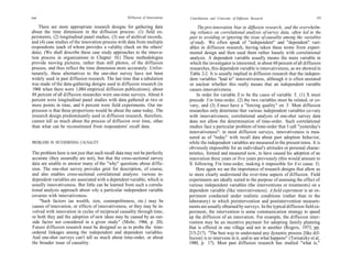 114                                                 Diffusion of Innovations   Contributions and Criticisms of Diffusion Research                      115

    There are more appropriate research designs for gathering data                   The pro-innovation bias in diffusion research, and the overwhelm-
about the time dimension in the diffusion process: (1) field ex-                ing reliance on correlational analysis of survey data, often led in the
periments, (2) longitudinal panel studies, (3) use of archival records,         past to avoiding or ignoring the issue of causality among the variables
and (4) case studies of the innovation process with data from multiple          of study. We often speak of "independent" and "dependent" vari-
respondents (each of whom provides a validity check on the others'              ables in diffusion research, having taken these terms from experi-
data). (We shall describe these case study approaches to the innova-            mental design and then used them rather loosely with correlational
tion process in organizations in Chapter 10.) These methodologies               analysis. A dependent variable usually means the main variable in
provide moving pictures, rather than still photos, of the diffusion             which the investigator is interested; in about 60 percent of all diffusion
process, and thus reflect the time dimension more accurately. Unfor-            researches, this dependent variable is innovativeness, as we showed in
tunately, these alternatives to the one-shot survey have not been               Table 2-2. It is usually implied in diffusion research that the indepen-
widely used in past diffusion research. The last time that a tabulation         dent variables "lead to" innovativeness, although it is often unstated
was made of the data-gathering designs used in diffusion research (in           or unclear whether this really means that an independent variable
1968 when there were 1,084 empirical diffusion publications), about             causes innovativeness.
88 percent of all diffusion researches were one-time surveys. About 6               In order for variable X to be the cause of variable Y, (1) X must
percent were longitudinal panel studies with data gathered at two or            precede Y in time-order, (2) the two variables must be related, or co-
more points in time, and 6 percent were field experiments. Our im-              vary, and (3) X must have a "forcing quality" on Y. Most diffusion
pression is that these proportions would be about the same today. The          researches only determine that various independent variables co-vary
research design predominantly used in diffusion research, therefore,           with innovativeness; correlational analysis of one-shot survey data
cannot tell us much about the process of diffusion over time, other            does not allow the determination of time-order. Such correlational
than what can be reconstituted from respondents' recall data.                  studies face a particular problem of time-order that I call "yesterday's
                                                                               innovativeness": in most diffusion surveys, innovativeness is mea-
                                                                               sured as of "today" with recall data about past adoption behavior,
PROBLEMS IN DETERMINING CAUSALITY                                              while the independent variables are measured in the present tense. It is
                                                                               obviously impossible for an individual's attitudes or personal charac-
 The problem here is not just that such recall data may not be perfectly       teristics, formed and measured now, to have caused his adoption of an
 accurate (they assuredly are not), but that the cross-sectional survey        innovation three years or five years previously (this would amount to
 data are unable to answer many of the "why" questions about diffu-            X following Fin time-order, making it impossible for X to cause Y).
 sion. The one-shot survey provides grist for description, of course,               Here again we see the importance of research designs that allow us
 and also enables cross-sectional correlational analysis: various in-          to more clearly understand the over-time aspects of diffusion. Field
 dependent variables are associated with a dependent variable, which is        experiments are ideally suited to the purpose of assessing the effect of
 usually innovativeness. But little can be learned from such a correla-        various independent variables (the interventions or treatments) on a
 tional analysis approach about why a particular independent variable          dependent variable (like innovativeness). A field experiment is an ex-
 covaries with innovativeness.                                                 periment conducted under realistic conditions (rather than in the
     "Such factors (as wealth, size, cosmopoliteness, etc.) may be             laboratory) in which preintervention and postintervention measure-
 causes of innovation, or effects of innovativeness, or they may be in-        ments are usually obtained by surveys. In the typical diffusion field ex-
 volved with innovation in cycles of reciprocal causality through time,        periment, the intervention is some communication strategy to speed
 or both they and the adoption of new ideas may be caused by an out-           up the diffusion of an innovation. For example, the diffusion inter-
 side factor not considered in a given study" (Mohr, 1966, p. 20).             vention may be an incentive payment for adopting family planning
 Future diffusion research must be designed so as to probe the time-           that is offered in one village and not in another (Rogers, 1973, pp.
.ordered linkages among the independent and dependent variables.               215-217). "The best way to understand any dynamic process [like dif-
 And one-shot surveys can't tell us much about time-order, or about            fusion] is to intervene in it, and to see what happens" (Tornatzky et al,
 the broader issue of causality.                                               1980, p. 17). Most past diffusion research has studied "what is,"
 