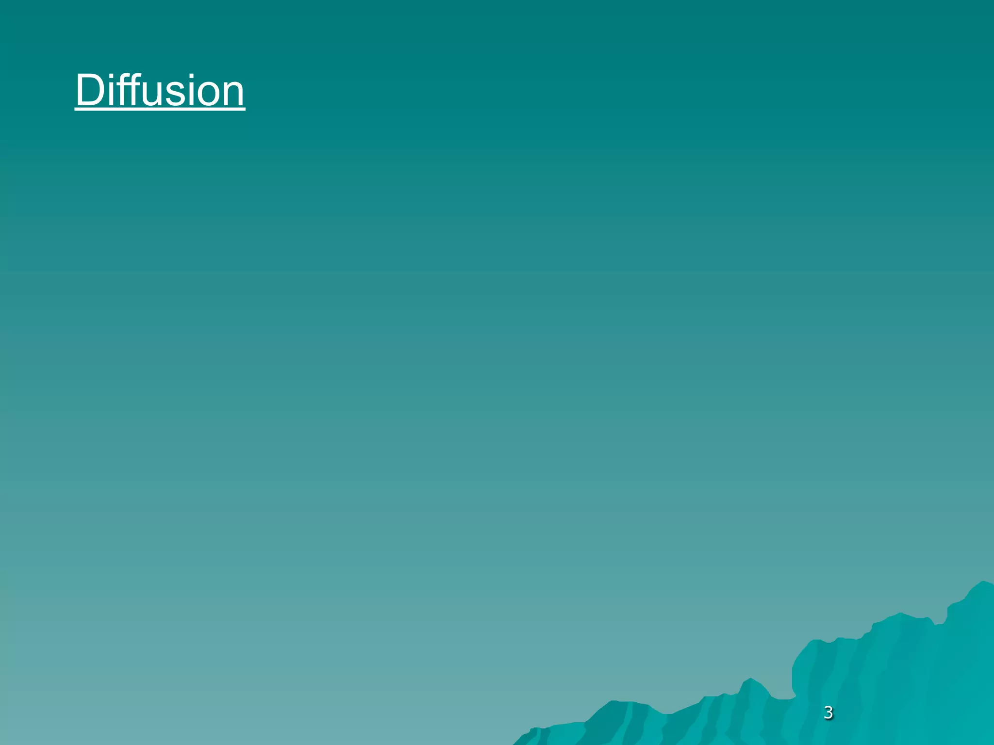 Diffusion




            3
 