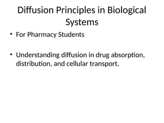 Diffusion_Principles_Biological_Systems_Pharmacy.pptx