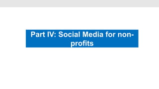 Part IV: Social Media for non-
                    •

            profits
 
