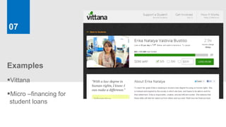 07



Examples
Vittana
Micro –financing for
student loans
 