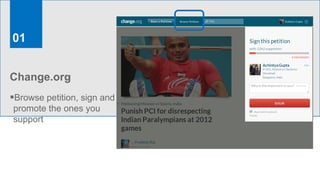 01


Change.org
Browse petition, sign and
promote the ones you
support
 