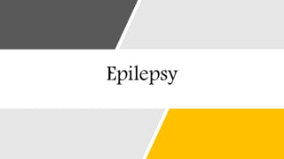 Epilepsy
 