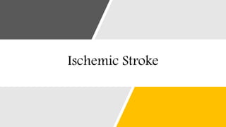 Ischemic Stroke
 