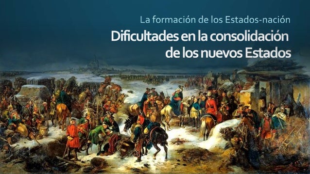 Dificultades en la consolidación de los nuevos Estados