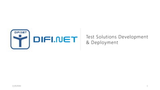 Test Solutions Development
& Deployment
11/9/2020 1
 