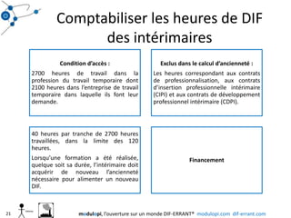 Comptabiliser les heures de DIF des intérimaires21modulopi, l’ouverture sur un monde DIF-ERRANT®  modulopi.com  dif-errant.com