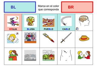 Marca en el color
que corresponda
BRUJA BLUSA PUEBLO CABLE
BL BR
 