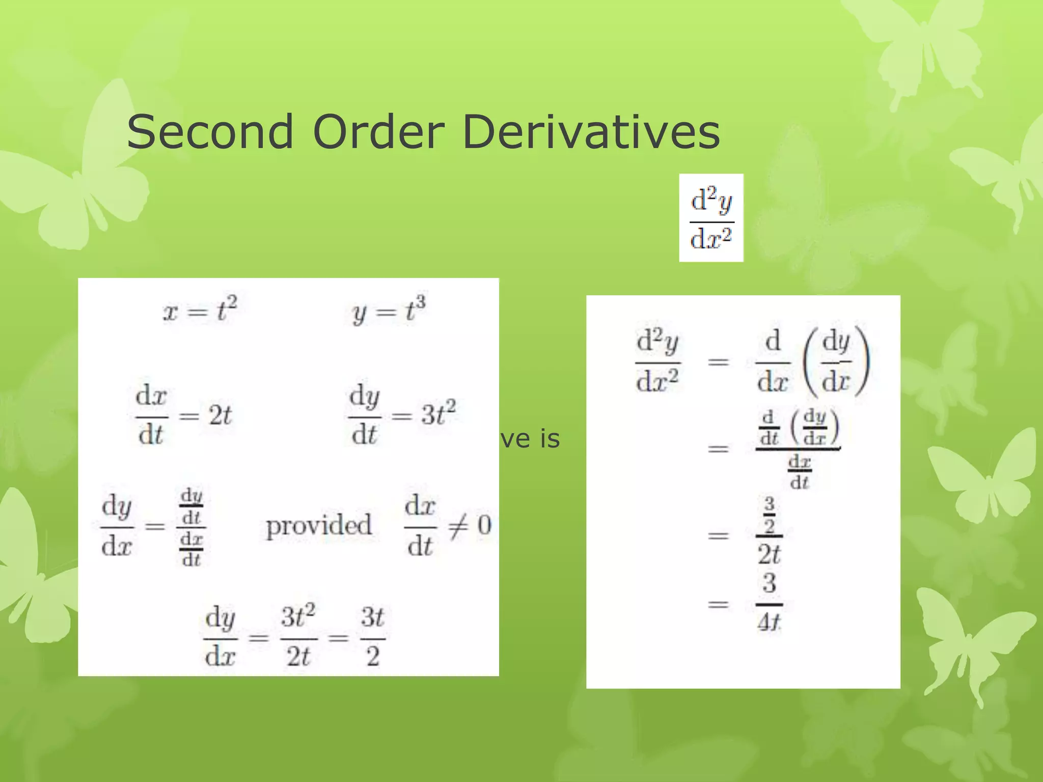 Second Order Derivatives
 The second order derivative is
 