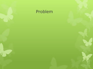 Problem
 