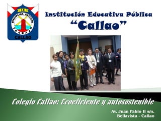 Colegio Callao: Ecoeficiente y autosostenible
                               Av. Juan Pablo II s/n.
                                  Bellavista - Callao
 