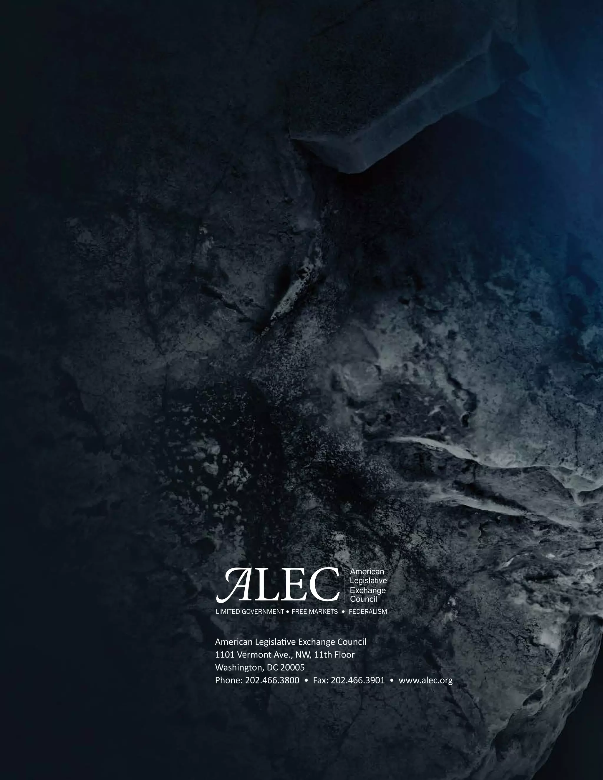 American Legislative Exchange Council
1101 Vermont Ave., NW, 11th Floor
Washington, DC 20005
Phone: 202.466.3800 • Fax: 202.466.3901 • www.alec.org
 