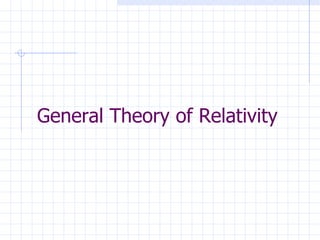 General Theory of Relativity 